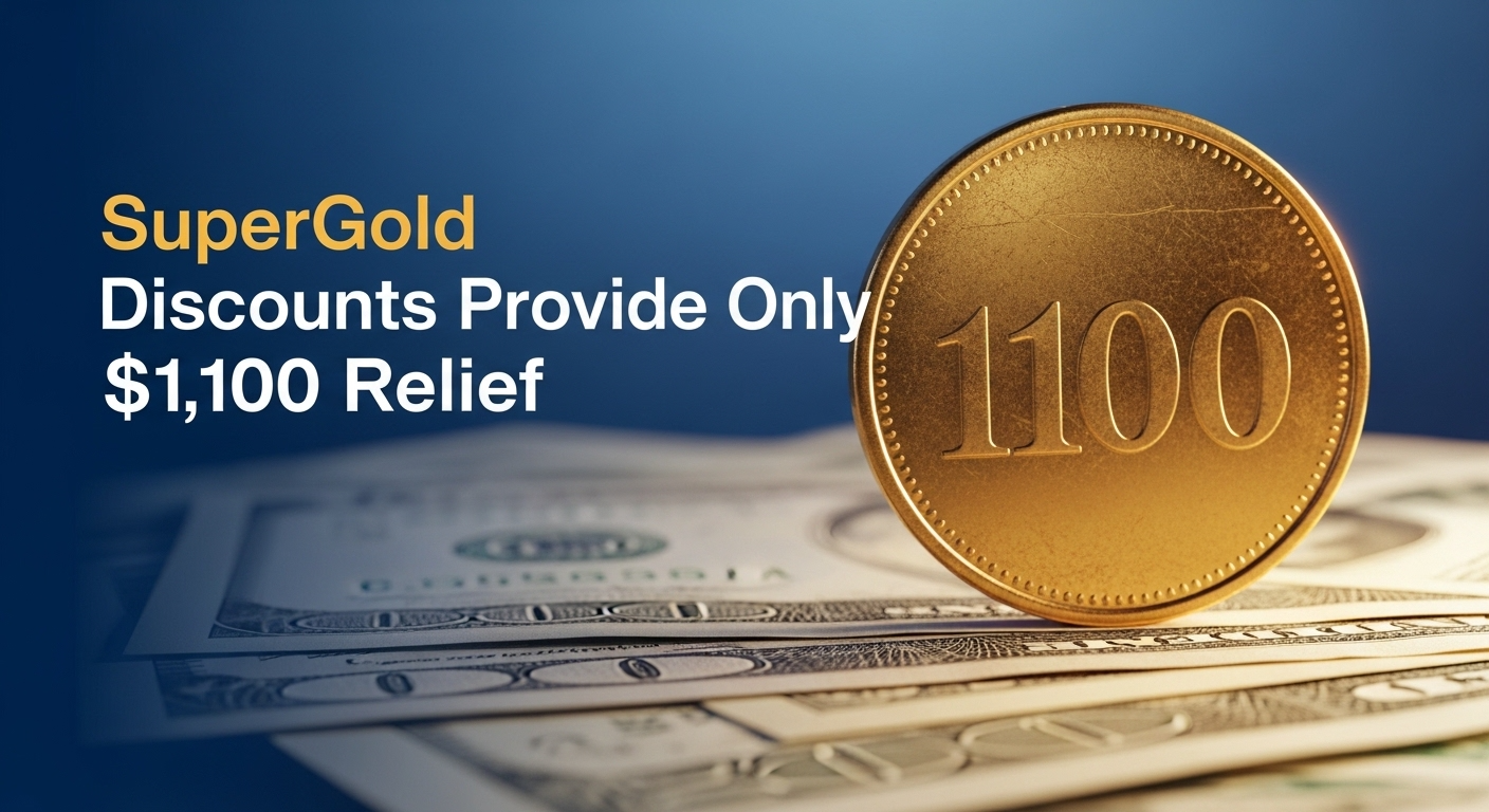 SuperGold Discounts Provide Only $1,100 Relief